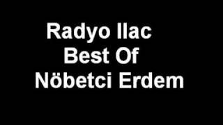 Radyo Ilac  Nöbetçi Erdem Best of [upl. by Orian238]