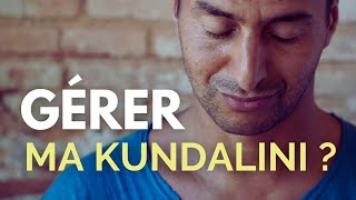 COMMENT RÉAGIR lors de fortes EXPÉRIENCES de KUNDALINI en méditation [upl. by Hazelton101]