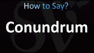 How to Pronounce Conundrum correctly [upl. by Fregger375]