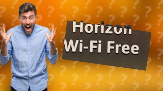 What is Horizon WiFi free [upl. by Allyce]