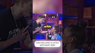 Tom Holland is UPSET with MATT RIFE [upl. by Kaile]