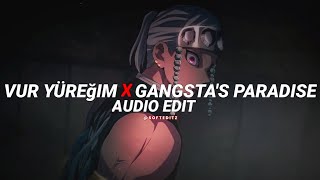 vur yüreğim x gangstas paradise  coolio edit audio [upl. by Sitoel]