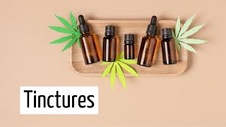 How To amp When To THC Tinctures  Discover Marijuana [upl. by Eiuqnimod]