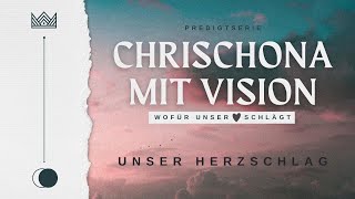 Chrischona mit Vision  Wofür unser Herz schlägt [upl. by Reeves]