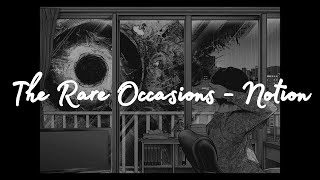 The Rare Occasions  Notion Lyrics slowed  reverb [upl. by Eastlake]