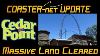 Massive Amount of Land Being Cleared in FrontierTown at Cedar Point  COASTERnet Update [upl. by Ahsikin]