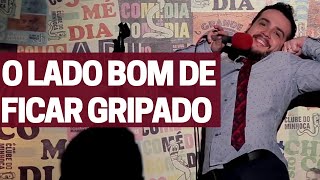 O LADO BOM DE FICAR GRIPADO  STAND UP COMEDY  ROMINHO BRAGA [upl. by Sperry]