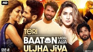 Teri Baaton Mein Aisa Uljha Jiya sahid Kapoor Movie [upl. by Hooke]