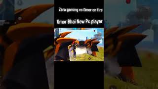 Im Back 🔥 Omor On Fire Vs Zara gaming  New PC Fast Game Play 🤟 Zara gaming চ্যালেঞ্জ দিল আমায় 😂 [upl. by Gothart]