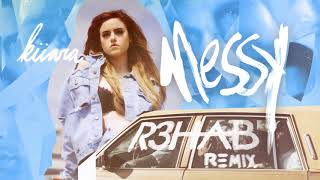 Kiiara  Messy R3HAB Remix [upl. by Follmer]