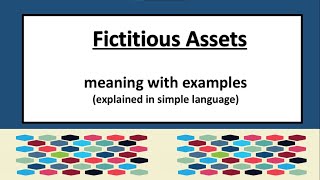 Fictitious Assets meaning with examples simple explanation [upl. by Ultima149]