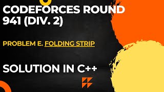 Codeforces Round 941 Div 2 Problem E Folding Strip Full Solution In C [upl. by Iot]