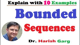 Bounded Above and Below Sequences and its Examples [upl. by Enobe]