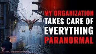 My Organization Takes Care of Everything Paranormal  RETURN OF THE GREATEST SERIES [upl. by Yaakov319]