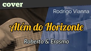 ALÉM DO HORIZONTE  COVER  RODRIGO VIANNA [upl. by Adnulahs]