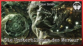 Die Unsterblichen des Merkur Clark Ashton Smith  Komplettes Science Fiction Hörbuch [upl. by Aneri118]