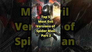 Top 5 Most Evil Versions of Spiderman Part 2 marvel spiderman shorts [upl. by Krahling]