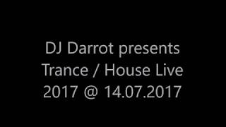 DJ Darrot presents Trance  House 2017 Live [upl. by Hazeefah327]