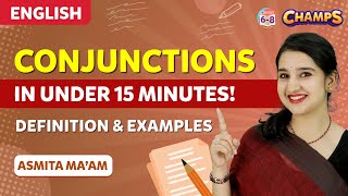 Conjunctions In Under 15 minutes l Definition and Examples  CHAMPS 2024 [upl. by Jon845]