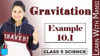 Class 9 Science  Chapter 10  Example 101  Gravitation  NCERT [upl. by Ahsitahs]