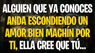 ALGUIEN QUE YA CONOCES ANDA ESCONDIENDO UN AMOR BIEN MACHÍN POR TI ELLA CREE QUE TÚ… [upl. by Anitteb]