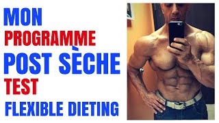 MON PROGRAMME POST SÈCHE  TEST FLEXIBLE DIETING [upl. by Yatnoj]