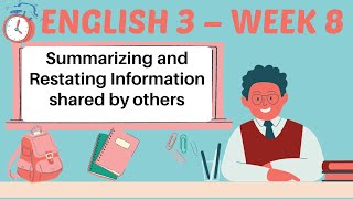 ENGLISH 3  QUARTER 1  WEEK 8  SUMMARIZING AND RESTATING INFORMATION SHARED BY OTHERS [upl. by Streeter701]