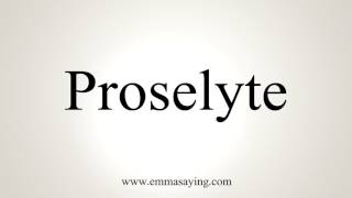 How To Pronounce Proselyte [upl. by Alboran]