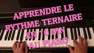 APPRENDRE LE RYTHME TERNAIRE EN 10 MINUTES AU PIANO [upl. by Niret]