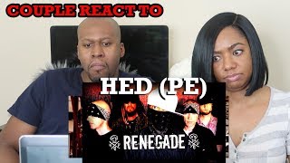 COUPLE REACT TO HED PE RENEGADE [upl. by Stace]