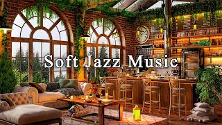 Soft Jazz Music in Cozy Coffee Shop Ambience ☕ Relaxing Jazz Instrumental Music  Background Music [upl. by Solon416]