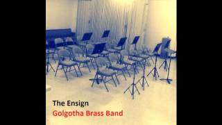 Golgotha Brass Band  NEW ALBUM 2015  Music For The King [upl. by Gaylor]