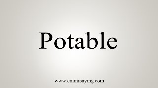 How To Say Potable [upl. by Evante]