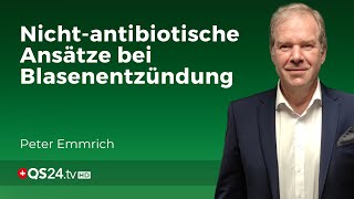 Chronische Blasenentzündungen können auch ohne Antibiotika behandelt werden  Peter Emmrich  QS24 [upl. by Ettennat]