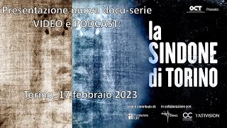 Presentazione nuova docuserie video e podcast dedicata alla Sindone Torino 17 febbraio 2023 [upl. by Riggins448]