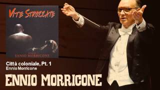 Ennio Morricone  Città coloniale Pt 1  Vite Strozzate 1996 [upl. by Dyoll]