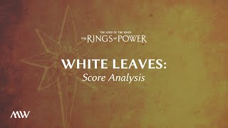 White Leaves  The Rings of Power Score Breakdown [upl. by Ahseile]