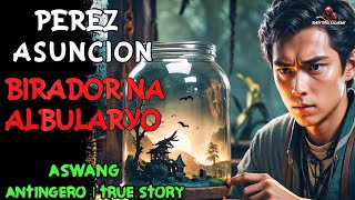 BIRADOR NA BINATILYONG ALBULARYO l Kwentong Aswang l True Horror Story [upl. by Conan178]