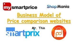 Business Model of Price Comparison Websites  My Smart Price  Price Dekho  Smart Prix etc [upl. by Ybhsa]