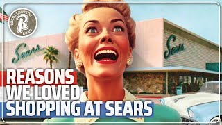 Everything You Remember And Miss About…SEARS [upl. by Bullion]