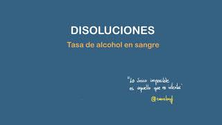 DISOLUCIONES Cálculo de la tasa de alcoholemia [upl. by Jeminah713]