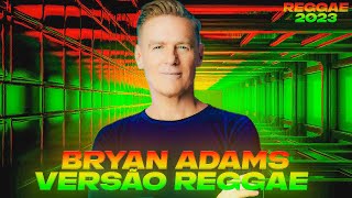 BRYAN ADAMS VERSÃO REGGAE REMIX 2023 tubaraodoreggae [upl. by Nuahsad]