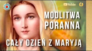 MODLITWA PORANNA DO MATKI BOŻEJ ❤️🙏❤️ Z MARYJĄ CAŁY DZIEŃ [upl. by Annahahs]