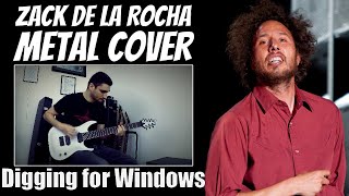 Zack de la Rocha METAL COVER  quotDigging for Windowsquot [upl. by Agiaf766]