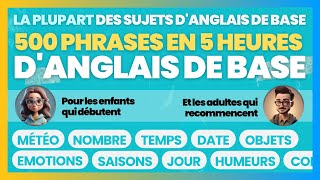 5 Heures Danglais De Base  Apprenez langlais rapidement  Parlez 500 phrases de base en anglais [upl. by Ecnerwal]