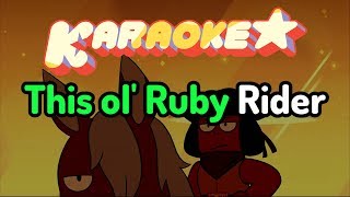 Ruby Rider  Steven Universe Karaoke [upl. by Suivatram]