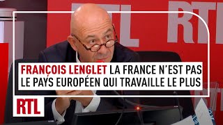 François Lenglet  la France n’est pas le pays européen qui travaille le plus [upl. by Ivah]