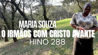 Ó Irmãos com Cristo Avante  Hino 288 ccb [upl. by Adianes]