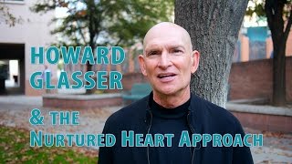 Howard Glasser amp The Nurtured Heart Approach © [upl. by Boyden287]