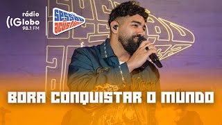 Bora Conquistar o Mundo  Sessão Acústica Com Dilsinho  Rádio Globo [upl. by Ycnahc]